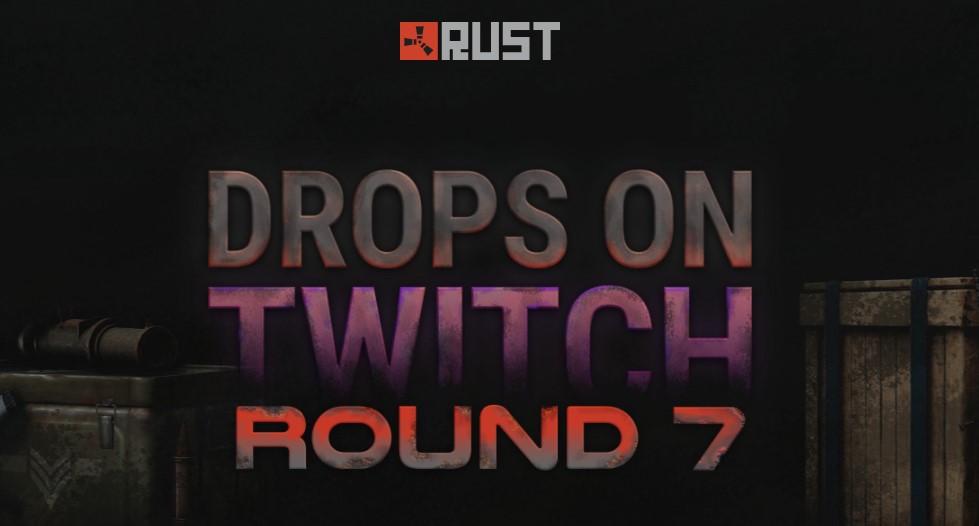 Rust Twitch Drops 7: Alle Tropfen, Streamer und Zeitplan