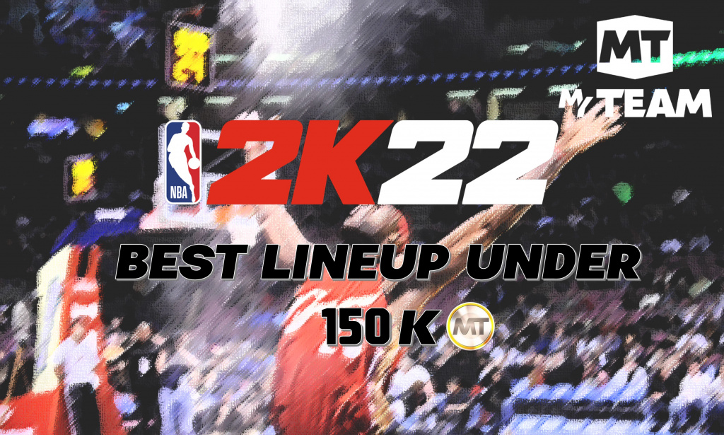 NBA 2K22 MyTeam: Beste Aufstellung unter 150.000 MT-Münzen